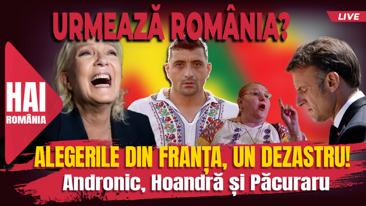 Alegerile din Franța, un dezastru! Urmează România? Contrapunct cu Andronic, Hoandră și Păcuraru