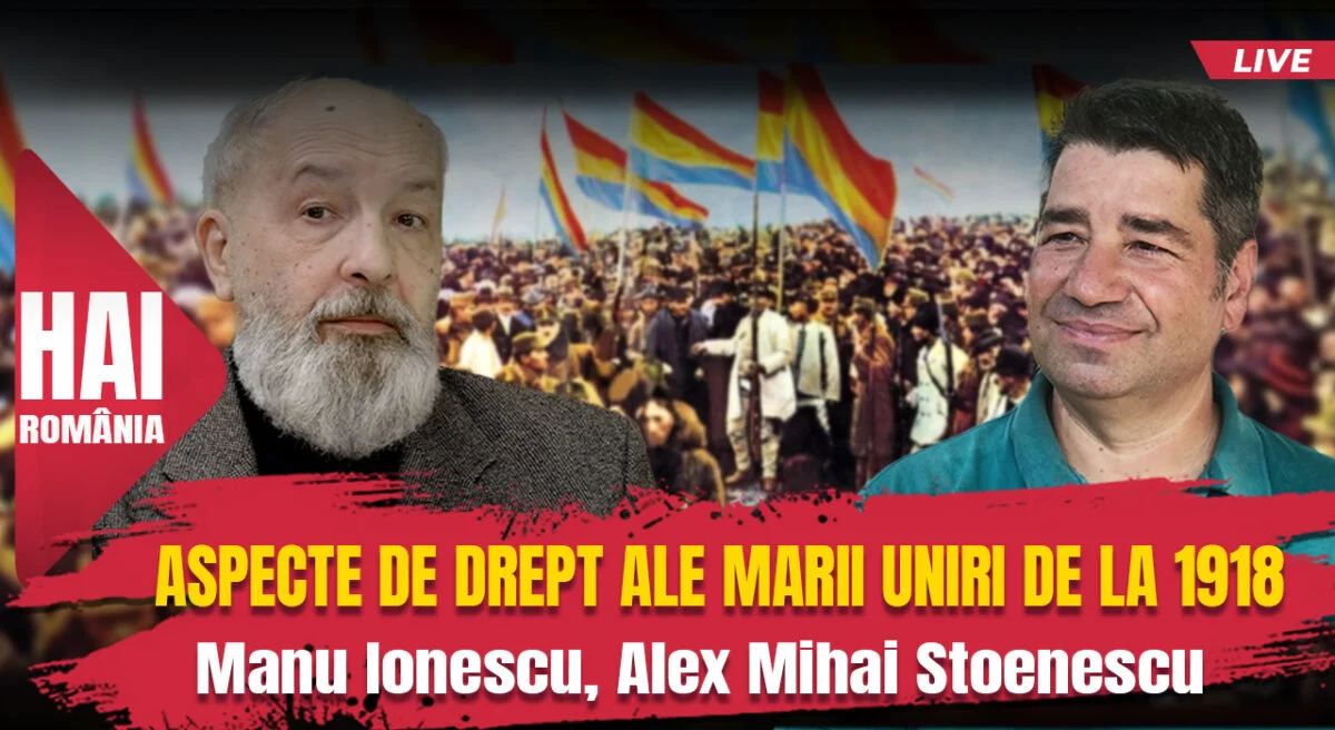 Aspecte de drept ale Marii Uniri de la 1918. Evenimentul istoric cu Alex Mihai Stoenescu