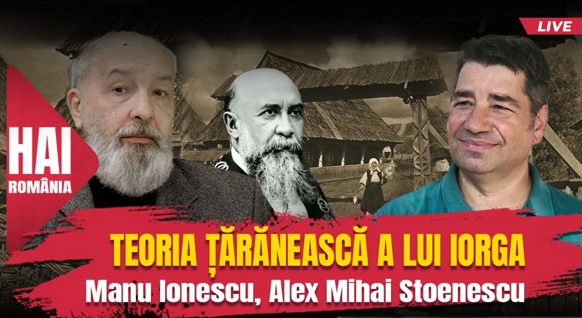 Teoria țărănească a lui Iorga. Evenimentul istoric cu Alex Mihai Stoenescu