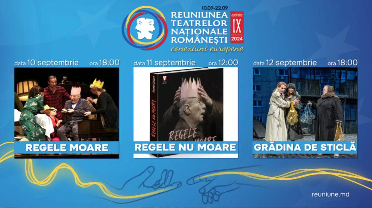 Reuniunea Teatrelor Naționale Românești la Chișinău. Pod cultural peste Prut