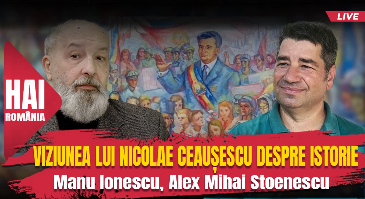 Viziunea lui Ceaușescu despre istorie. Evenimentul istoric cu Alex Mihai Stoenescu