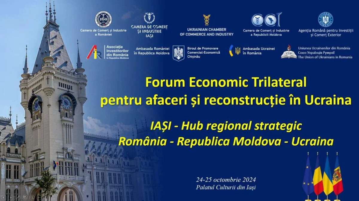 România și Republica Moldova, în sprijinul reconstrucției în Ucraina. Forum Economic Trilateral, la Iași