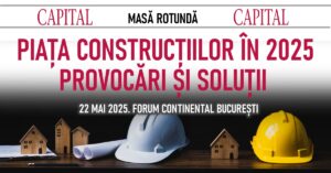 Eveniment Capital. Piața construcțiilor în 2025 – Provocări și soluții