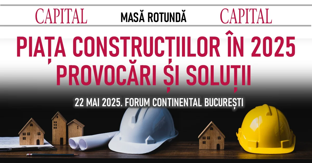 Eveniment Capital. Piața construcțiilor în 2025 – Provocări și soluții
