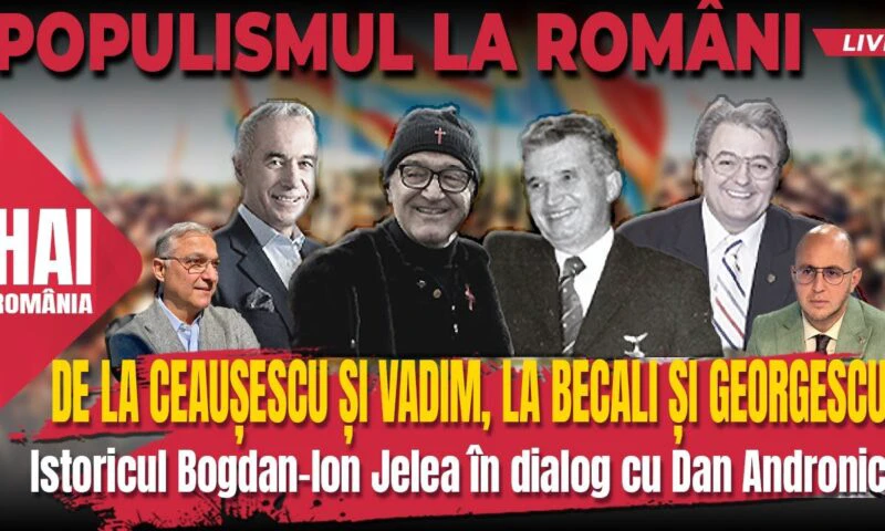 Populismul la români. De la Ceaușescu și Vadim, la Becali și Georgescu