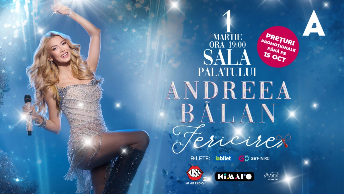 Kimaro Entertainment prezintă: ANDREEA BĂLAN – FERICIRE. 1 Martie 2026, Sala Palatului, ora 19:00. Primăvara începe cu... Fericire!