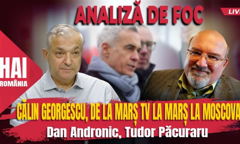 Călin Georgescu, de la Marș TV la Marș la Moscova! Analiză de foc