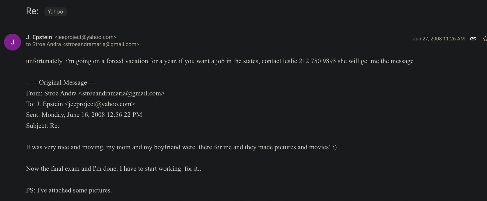 Epstein, condamnat la 18 luni de închisoare în 2008 pentru solicitarea de prostituate, dar eliberat după 13 luni datorită unui acord, o anunță pe fata din România că „din păcate, plec într-o vacanță forțată vreme de un an”. 