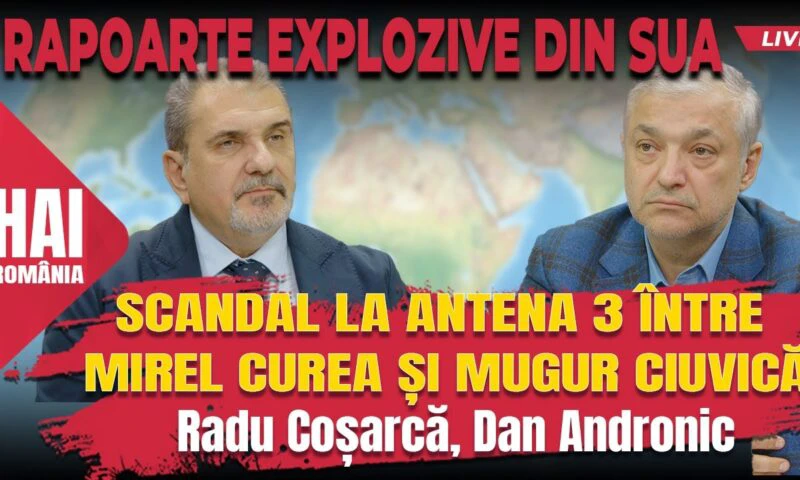 Scandal la Antena 3 între Mirel Curea și Mugur Ciuvică, rapoarte din SUA și noua gafă a lui Țoiu