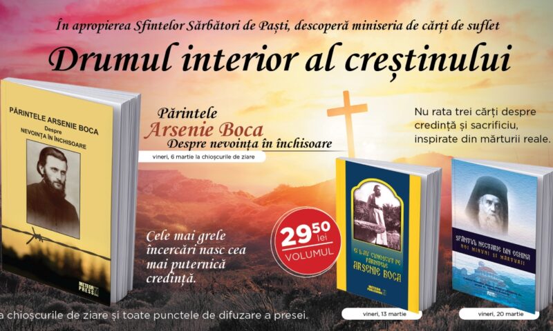 Părintele Arsenie Boca, cărți care ne ajută să redescoperim credința în perioada Postului Paștelui, din 6 martie la chioșcuri