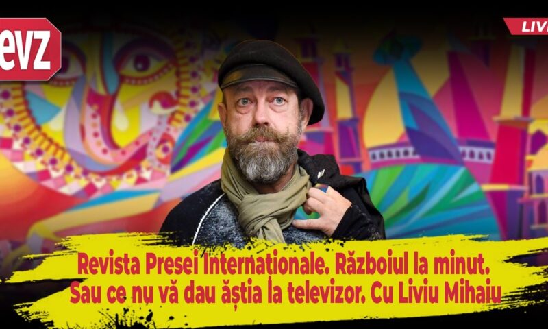 Revista Presei Internaționale. Războiul explicat la minut. Sau ce nu vă dau ăștia la televizor